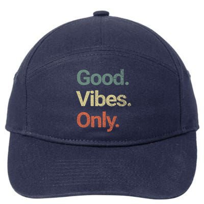 Good Vibes Only Positive Vibes Love Peace Namaste Cute Gift 7-Panel Snapback Hat