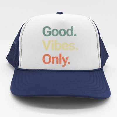 Good Vibes Only Positive Vibes Love Peace Namaste Cute Gift Trucker Hat