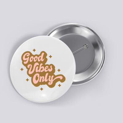 Good Vibes Only Retro Button