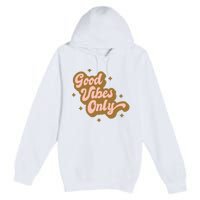 Good Vibes Only Retro Premium Pullover Hoodie