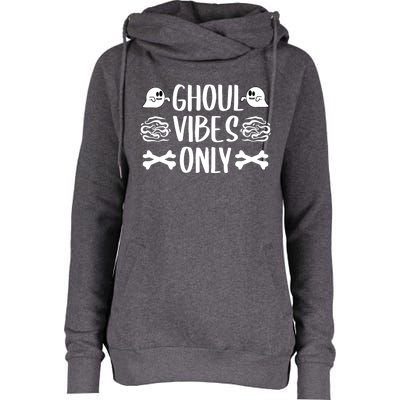 Ghoul Vibes Only Sarcastic Halloween Costume Boo Trick Treat Gift Womens Funnel Neck Pullover Hood