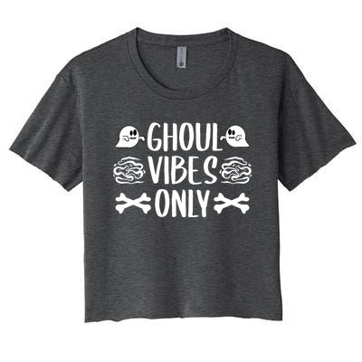 Ghoul Vibes Only Sarcastic Halloween Costume Boo Trick Treat Gift Women's Crop Top Tee