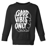 Good Vibes Only Cool Retro Toddler Sweatshirt