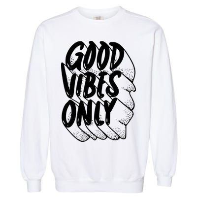 Good Vibes Only Cool Retro Garment-Dyed Sweatshirt
