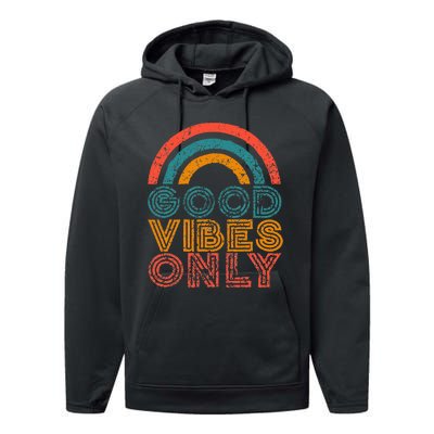 Good Vibes Only Vintage Rainbow Positive Vibe Quote Gift Performance Fleece Hoodie