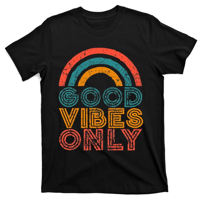 Good Vibes Only Vintage Rainbow Positive Vibe Quote Gift T-Shirt