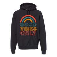 Good Vibes Only Vintage Rainbow Positive Vibe Quote Gift Premium Hoodie