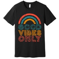 Good Vibes Only Vintage Rainbow Positive Vibe Quote Gift Premium T-Shirt