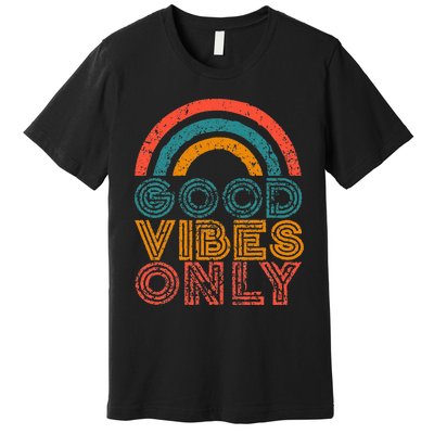 Good Vibes Only Vintage Rainbow Positive Vibe Quote Gift Premium T-Shirt