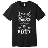 Golf Vintage Oh My God Becky Look At Her Putt Premium T-Shirt