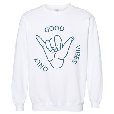Good Vibes Only Gnarly Surfer Garment-Dyed Sweatshirt