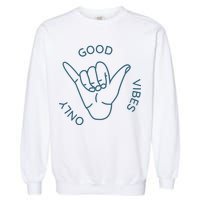 Good Vibes Only Gnarly Surfer Garment-Dyed Sweatshirt