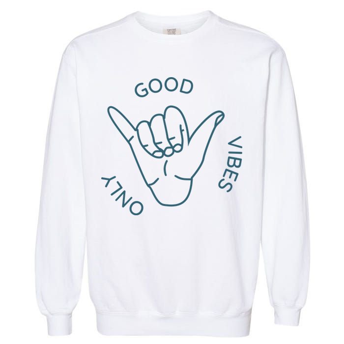 Good Vibes Only Gnarly Surfer Garment-Dyed Sweatshirt