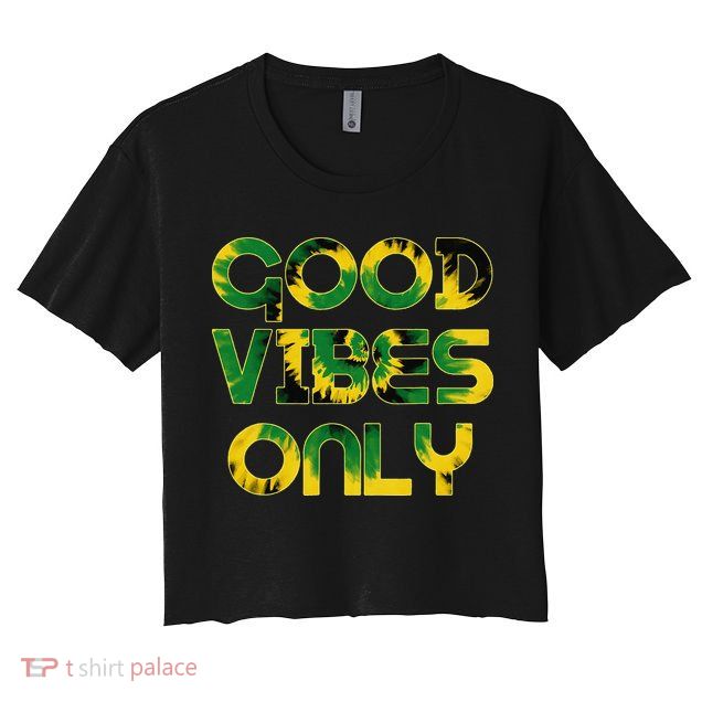 Good Vibe Only Jamaica Flag Tie Dye Positive Vibes Only Crop Top
