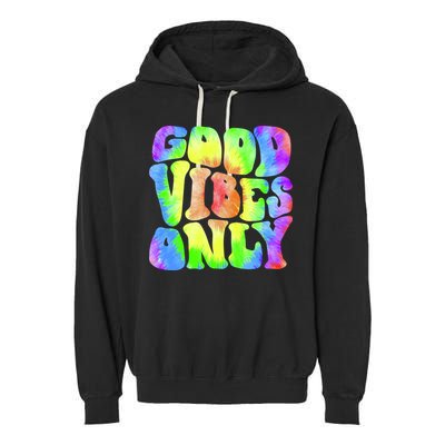 Good Vibes Only Trippy Colorful Vibing Garment-Dyed Fleece Hoodie