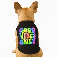 Good Vibes Only Trippy Colorful Vibing Doggie Tank