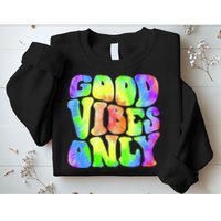 Good Vibes Only Trippy Colorful Vibing Sweatshirt