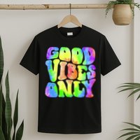 Good Vibes Only Trippy Colorful Vibing T-Shirt