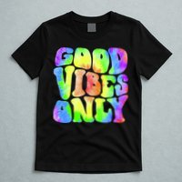Good Vibes Only Trippy Colorful Vibing T-Shirt