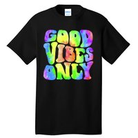 Good Vibes Only Trippy Colorful Vibing Tall T-Shirt