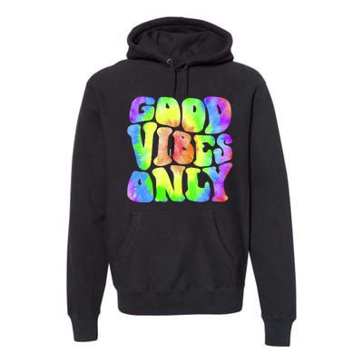 Good Vibes Only Trippy Colorful Vibing Premium Hoodie