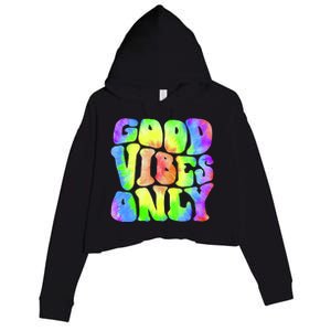 Good Vibes Only Trippy Colorful Vibing Crop Fleece Hoodie