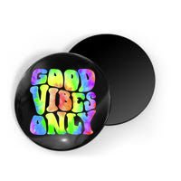 Good Vibes Only Trippy Colorful Vibing Magnet
