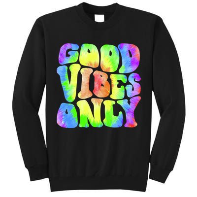 Good Vibes Only Trippy Colorful Vibing Tall Sweatshirt
