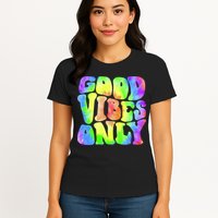 Good Vibes Only Trippy Colorful Vibing Womens T-Shirt