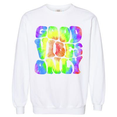 Good Vibes Only Trippy Colorful Vibing Garment-Dyed Sweatshirt