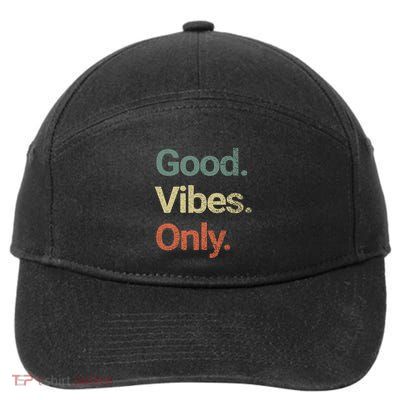 Good Vibes Only Positive Vibes Love Peace Namaste Cute Gift 7-Panel Snapback Hat
