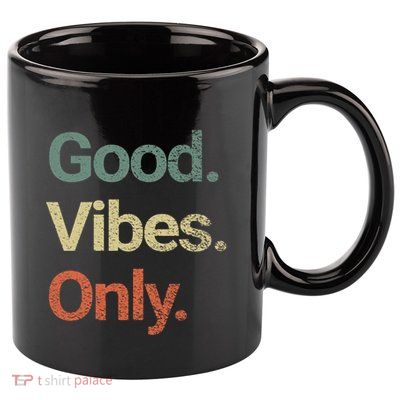 Good Vibes Only Positive Vibes Love Peace Namaste Cute Gift 11oz C Handle Ceramic Mug