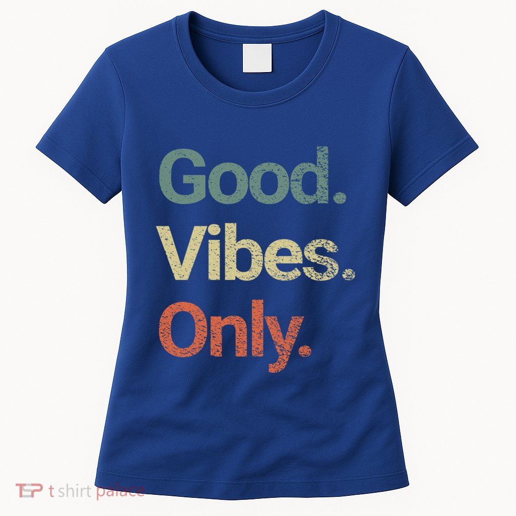 Good Vibes Only Positive Vibes Love Peace Namaste Cute Gift Womens T-Shirt