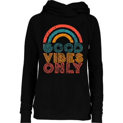 Good Vibes Only Vintage Rainbow Positive Vibe Quote Gift Womens Funnel Neck Pullover Hood
