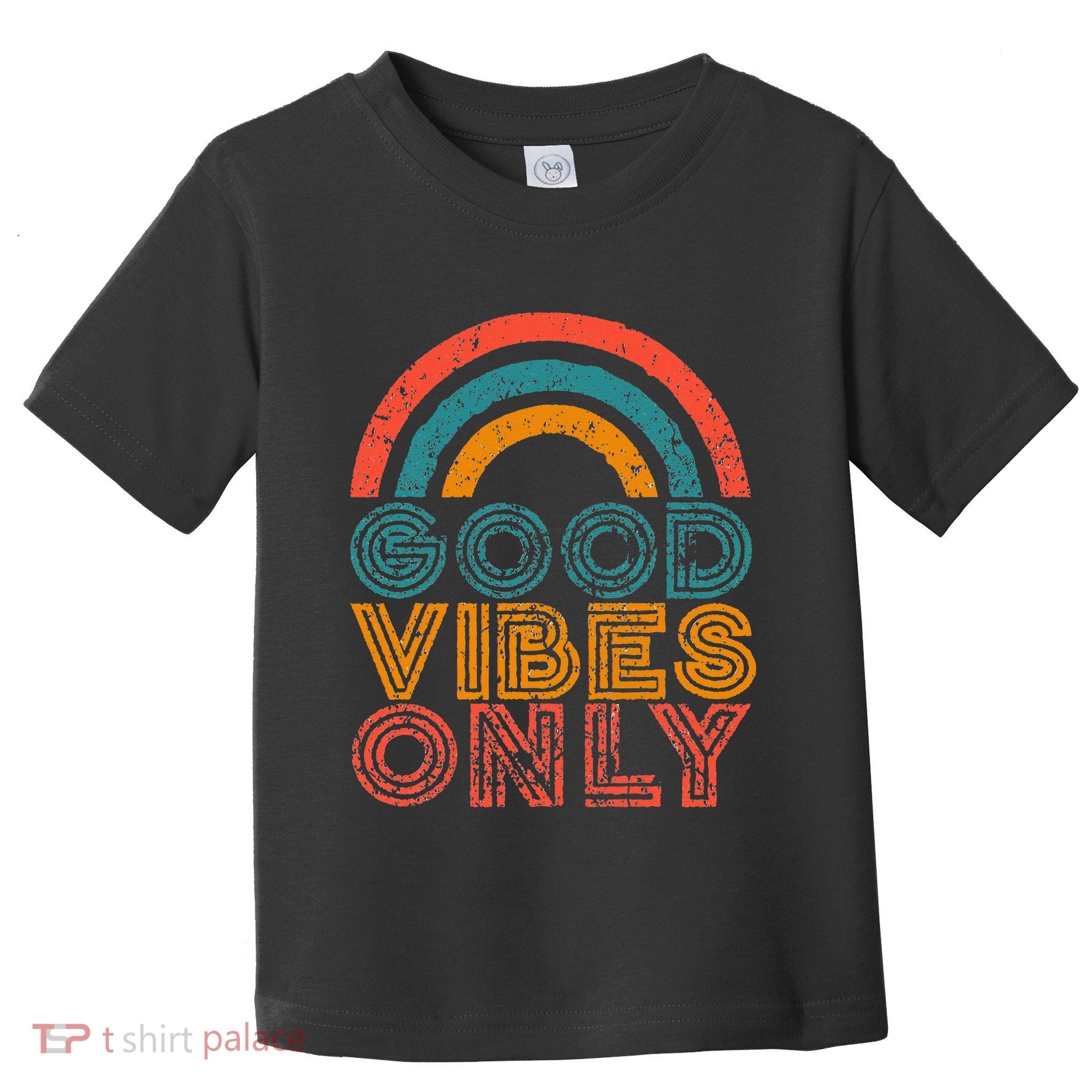 Good Vibes Only Vintage Rainbow Positive Vibe Quote Gift Toddler T-Shirt