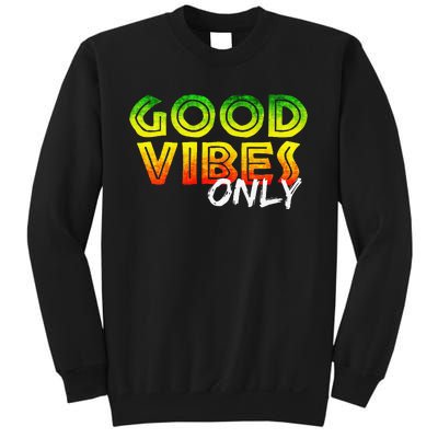 Good Vibes Only Rasta Reggae Jamaica Summer One Love Sweatshirt