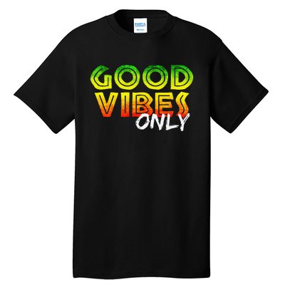 Good Vibes Only Rasta Reggae Jamaica Summer One Love Tall T-Shirt