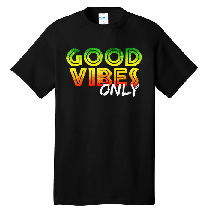 Good Vibes Only Rasta Reggae Jamaica Summer One Love Tall T-Shirt