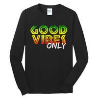 Good Vibes Only Rasta Reggae Jamaica Summer One Love Tall Long Sleeve T-Shirt