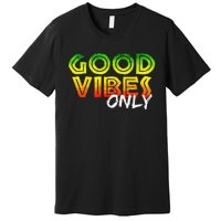 Good Vibes Only Rasta Reggae Jamaica Summer One Love Premium T-Shirt