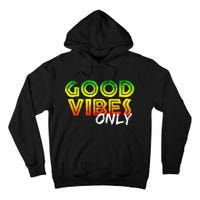 Good Vibes Only Rasta Reggae Jamaica Summer One Love Tall Hoodie