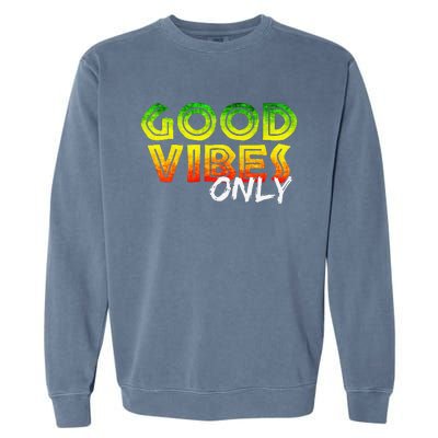 Good Vibes Only Rasta Reggae Jamaica Summer One Love Garment-Dyed Sweatshirt