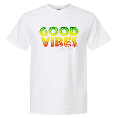 Good Vibes Only Rasta Reggae Jamaica Summer One Love Garment-Dyed Heavyweight T-Shirt