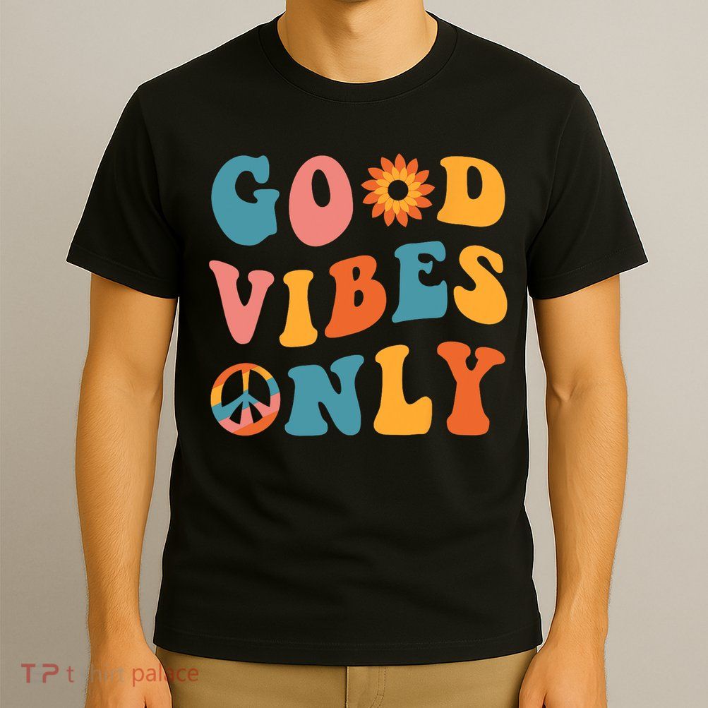 Good Vibes Only Groovy Trendy Peace Love 60s 70s Vintage T-Shirt