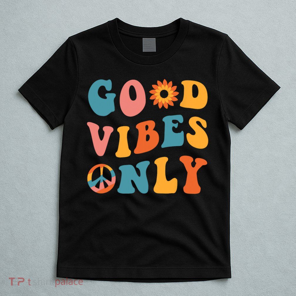 Good Vibes Only Groovy Trendy Peace Love 60s 70s Vintage T-Shirt