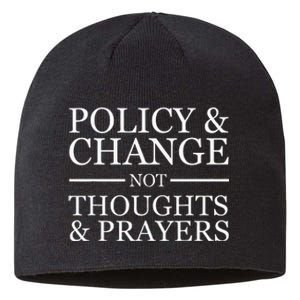 Gun Violence Policy & Change Not Thoughts Prayer Sustainable Beanie