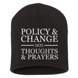 Gun Violence Policy & Change Not Thoughts Prayer Short Acrylic Beanie