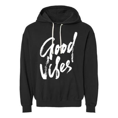 Good Vibes Positive Quote Garment-Dyed Fleece Hoodie