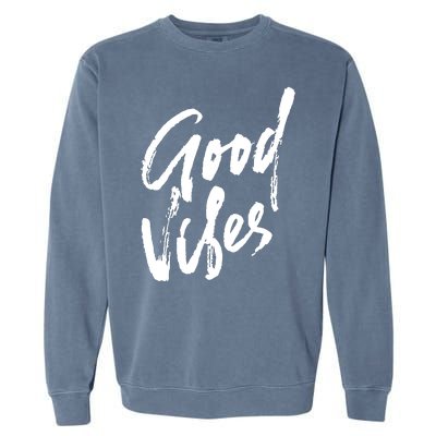 Good Vibes Positive Quote Garment-Dyed Sweatshirt