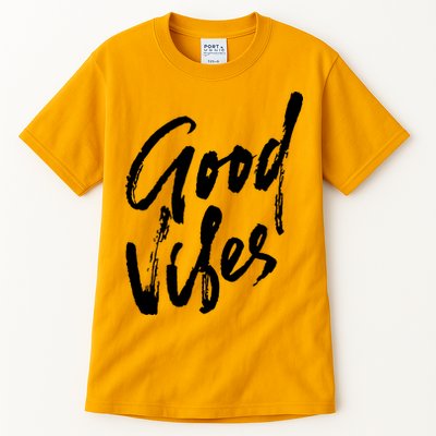 Good Vibes Positive Quote Tall T-Shirt